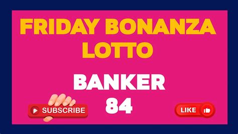 friday bonanza banker for today